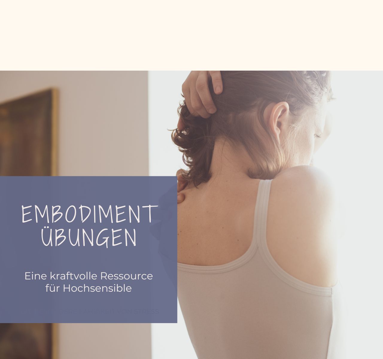 You are currently viewing Embodiment Übungen – Eine kraftvolle Ressource für Hochsensible