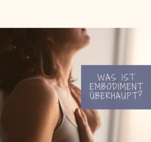 Read more about the article Was ist Embodiment überhaupt?